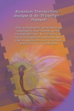 Kwantum Transactionele Analyse en de Filosofie der vrijheid: Over antroposofie, scholastiek en metafysica. Over karma, script, noodzakelijkheid en vri