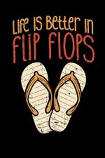 Life Is Better In Flip Flops: 120 Pages I 6x9 I Dot Grid I Cool Summer Vacation