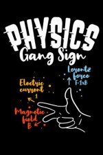 Physics Gang Sign Lorentz Force F=IxB Electric Current I Magnetic Field B: 120 Pages I 6x9 I Dot Grid I Funny Teacher, School & College Gifts