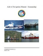 Aids to Navigation Manual - Seamanship: COMDTINST M16500.21A Mar 11 2016