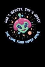 She's Beauty, She's Grace She Came From Outer Space: 120 Pages I 6x9 I Dot Grid I Funny Motivation & Feminism Gifts