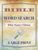 Bible Word Search: Bible Names Edition (Large Print)