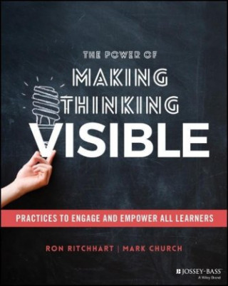 Power of Making Thinking Visible - Practices to Engage and Empower All Learners