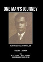 One Man's Journey Clarence Lincoln Thomas Sr.