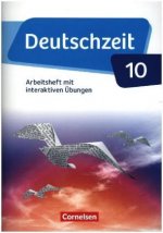 Deutschzeit - Allgemeine Ausgabe. 10. Schuljahr - Arbeitsheft mit interaktiven Übungen auf scook.de