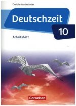 Deutschzeit - Östliche Bundesländer und Berlin. 10. Schuljahr - Arbeitsheft mit Lösungen