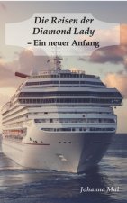 Reisen der Diamond Lady - Ein neuer Anfang