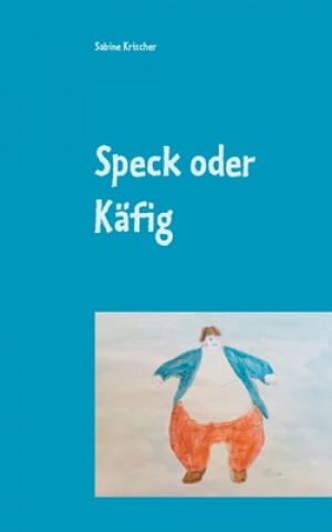 Speck oder Kafig