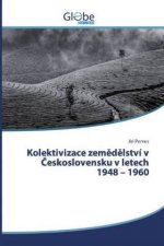 Kolektivizace zemedelství v Ceskoslovensku v letech 1948 - 1960