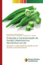 Produç?o e Caracterizaç?o de Quiabo (Abelmoschus esculentus) em pó