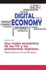 vision economica de las TIC y las plataformas digitales.
