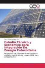 Estudio Tecnico y Economico para Integracion De Energia Fotovoltaica