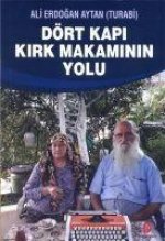 Dört Kapi Kirk Makaminin Yolu
