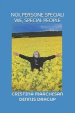 Noi, Persone Speciali We, Special People: (Viaggio nelle storie di bambini e ragazzi speciali) (A Journey through the stories of special children and