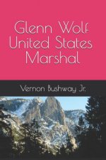 Glenn Wolf United States Marshall