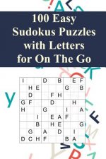 100 Easy Sudoku Puzzles with Letters for On The Go: Suitable for Beginners and Kids / Alternative to Normal Sudoku / Great Gift for Sudoku-Fans / Perf