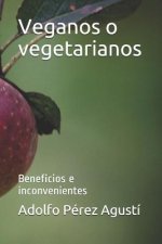 Veganos o vegetarianos: Beneficios e inconvenientes