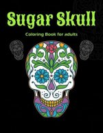 Sugar Skull Coloring Book For Adults: A Day of the Dead Sugar Skull Coloring Book for Relaxation