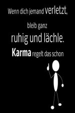 Wenn dich jemand verletzt, bleib ganz ruhig und lächle. Karma regelt das schon!: kariertes Notizbuch mit 120 Seiten - 6x9 Zoll - Malbuch, Malheft, Tag