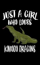 Just A Girl Who Loves Komodo Dragons: Animal Nature Collection
