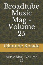Broadtube Music Mag - Volume 25: Music Mag - Volume 25