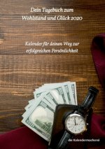 dein Tagebuch zum Wohlstand und Gluck 2020