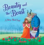 Beauty and the Beast (Tales to Grow By): A Story about Trust