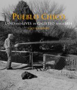 Pueblo Chico: Land and Lives in Galisteo Since 1814