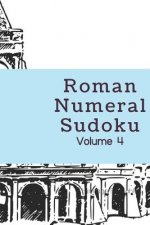 Roman Numeral Sudoku Volume 4