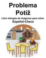 Espa?ol-Checo Problema/Potíz Libro bilingüe de imágenes para ni?os
