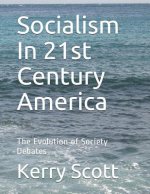 Socialism In 21st Century America: The Evolution of Society Debates