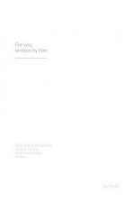 For you, written by him: Six, short, erotic stories for women. Written for you, in the first person, by him.