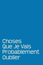 Choses Que Je Vais Probablement Oublier: Cadeau Original