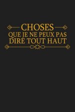 Choses Que Je Ne Peux Pas Dire Tout Haut: Cadeau Collegue de Travail