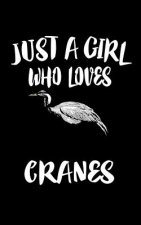 Just A Girl Who Loves Cranes: Animal Nature Collection
