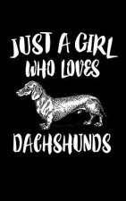 Just A Girl Who Loves Dachshunds: Animal Nature Collection