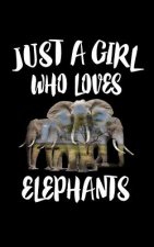 Just A Girl Who Loves Elephants: Animal Nature Collection