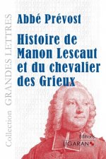 Histoire de Manon Lescaut et du chevalier des Grieux (grands caract?res)