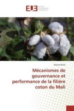 Mécanismes de gouvernance et performance de la fili?re coton du Mali