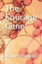 The Courage Gene