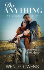 Do Anything: A Stubborn Love Story