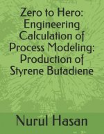 Zero to Hero: Engineering Calculation of Process Modeling: Production of Styrene Butadiene