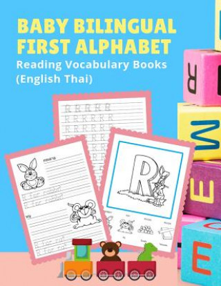Baby Bilingual First Alphabet Reading Vocabulary Books (English Thai): 100+ Learning ABC frequency visual dictionary flash cards childrens games langu