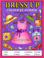 Dress Up Colour by Number: Coloring Book for Kids, Girls Ages 4-8