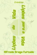 Liç?es de Vida, Liç?es para a Vida (Crônicas)