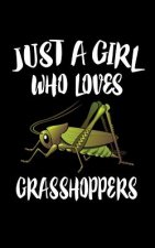 Just A Girl Who Loves Grasshoppers: Animal Nature Collection
