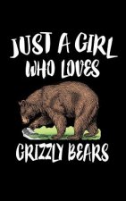 Just A Girl Who Loves Grizzly Bears: Animal Nature Collection