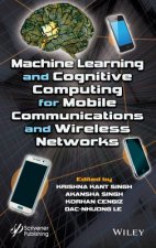 Machine Learning and Cognitive Computing for Mobile Communications and Wireless Networks