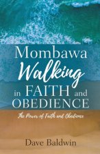 Mombawa Walking in Faith and Obeidence