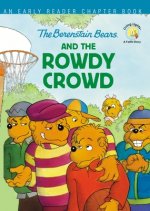 Berenstain Bears and the Rowdy Crowd